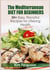 The Mediterranean Diet for Beginners - 50+ Easy, Flavorful Recipes for Lifelong Health