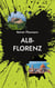 Alb-Florenz - Ein Kriminalroman von der Schwäbischen Alb