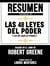 Resumen Extendido De Las 48 Leyes Del Poder (The 48 Laws Of Power) – Basado En El Libro De Robert Greene