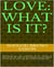 Love what is it?