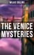 THE VENICE MYSTERIES - The Woman in White, The Haunted Hotel & The Moonstone (3 Books in One Edition)