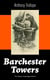 Barchester Towers (The Classic Unabridged Edition) - Victorian Classic from the prolific English novelist, known for The Palliser Novels, The Prime Minister, The Warden, Doctor Thorne, Can You Forgive Her? and Phineas Finn