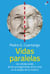 Vidas paralelas - Un retrato ácido de los protagonistas de la crisis en el espejo de la historia