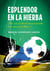 Esplendor en la hierba - ¡Por un fútbol emocional, sin zancadillas...!