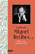 El libro de Miguel Delibes - Vida y obra de un escritor