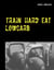 Train Hard - Eat Lowcarb - Der etwas andere Abnehm-Guide