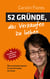 52 Gründe, das Verkaufen zu lieben - Überraschende Impulse für das Verkaufen von heute