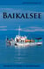 Baikalsee - Handbuch für Reisen in die Baikalregion