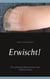 Erwischt! - Die geheimen Bekenntnisse eines Fußfetischisten