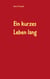 Ein kurzes Leben lang - Roman
