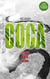 Coca - Estigma, abuso, guerra