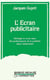 L'écran publicitaire - Idéologie et savoir-faire des professionnels de la publicité dans l'audio-visuel (1968-1976)