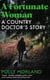A Fortunate Woman - A Country Doctor’s Story - The Top Ten Bestseller, Shortlisted for the Baillie Gifford Prize
