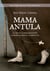 Mamá Antula - La vida de la mujer que fundó la espiritualidad en la Argentina