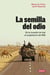 La semilla del odio - De la invasión de Irak al surgimiento del ISIS