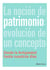 La noción de patrimonio: evolución de un concepto - Desde la antigüedad hasta nuestros días