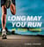 Long May You Run - all. things. running.