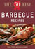 The 50 Best Barbecue Recipes - Tasty, fresh, and easy to make!