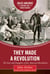 They Made a Revolution - The Sons and Daughters of the American Revolution