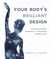 Your Body's Brilliant Design - A Revolutionary Approach to Relieving Chronic Pain