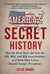 America's Secret History - How the Deep State, the Fed, the JFK, MLK, and RFK Assassinations, and Much More Led  to Donald Trump's Presidency