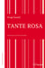 Tante Rosa - Récit d'une vie atypique
