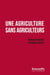Une agriculture sans agriculteur