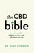 The CBD Bible - Cannabis and the Wellness Revolution That Will Change Your Life