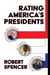 Rating America’s Presidents: An America-First Look at Who Is Best, Who Is Overrated, and Who Was An Absolute Disaster