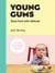 Young Gums: Baby Food with Attitude - A Modern Mama’s Guide to Happy, Healthy Weaning