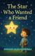 The Star Who Wanted a Friend