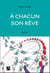 À chacun son rêve