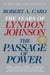 The Passage of Power - The Years of Lyndon Johnson IV