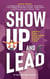 Show Up and Lead: Unlock the Power of Self-Awareness and Be Your Best Self at Work