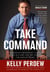 Take Command - 10 Leadership Principles I Learned in the Military and put to Wrok for Donald Trump