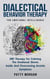 Dialectical Behavior Therapy for Emotional Intelligence: DBT Therapy for Calming the Emotional Storms Inside and Overcoming Anxiety Symptoms
