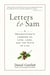 Letters to Sam - A Grandfather's Lessons on Love, Loss, and the Gifts of Life
