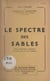 Le spectre des sables - Pièce d'aventures policières en trois actes et neuf tableaux
