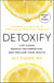 Detoxify - Live Clean, Reduce Inflammation, and Reclaim Your Health