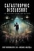 Catastrophic Disclosure - The Deep State, Aliens, and the Truth