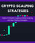 Crypto Scalping Strategies - Day Trading Made Easy, #3