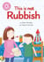 This is not Rubbish - Independent Reading Non-Fiction Pink 1a