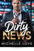 Dirty News: A Bad Boy Billionaire Romance - Dirty Network, #1