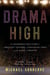 Drama High - The Incredible True Story of a Brilliant Teacher, a Struggling Town, and the Magic of Theater