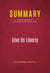 Summary: Give Us Liberty - Review and Analysis of Dick Armey and Matt Kibbe's Book