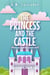 The Princess and the Castle: A Fairy Tale Chapter Book Series for Kids - A Fairy Tale Chapter Book Series for Kids