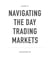 A Guide To: Navigating The Day Trading Market