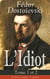L'Idiot - Tome 1 et 2 (L'édition complète - 2 volumes) - Le chef-d’œuvre de la littérature russe