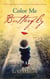 Color Me Butterfly - A Novel Inspired by One Family's Journey from Tragedy to Triumph