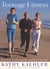 Teenage Fitness - Get Fit, Look Good, and Feel Great!